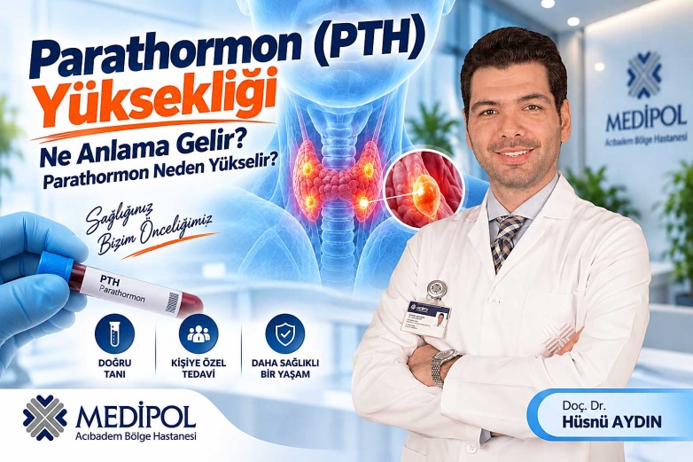 Parathormon (PTH) Yüksekliği Ne Anlama Gelir? Parathormon Neden Yükselir?