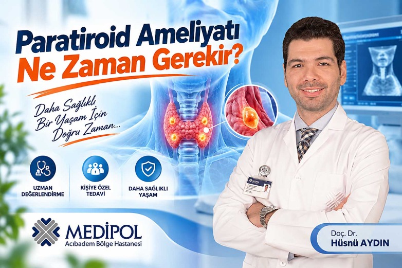 Paratiroid Ameliyatı Ne Zaman Gerekir?